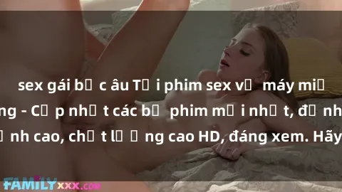 sex gái bắc âu Tải phim sex về máy miễn phí và nhanh chóng - Cập nhật các bộ phim mới nhất, đỉnh cao, chất lượng cao HD, đáng xem. Hãy trải nghiệm ngay!