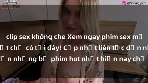 clip sex không che Xem ngay phim sex mới nhất, hấp dẫn nhất chỉ có tại đây! Cập nhật liên tục đến những bộ phim hot nhất hiện nay chỉ trong vài cú click!