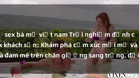 sex bà mẹ việt nam Trải nghiệm đỉnh cao tình yêu tại sex khách sạn: Khám phá cảm xúc mới mẻ và đam mê trên chăn giường sang trọng, độc đáo, không giới hạn.