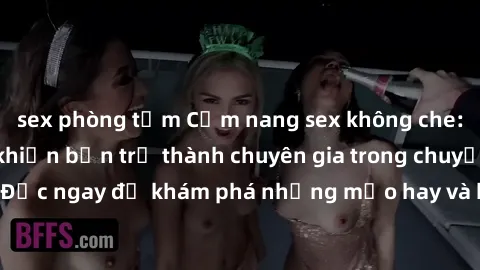 sex phòng tắm Cẩm nang sex không che: Những bí quyết khiến bạn trở thành chuyên gia trong chuyện ấy! Đọc ngay để khám phá những mẹo hay và bí quyết tình dục không che.