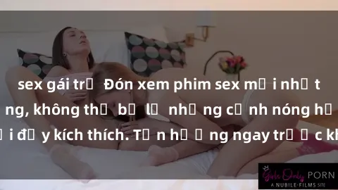 sex gái trẻ Đón xem phim sex mới nhất đang hot trên mạng, không thể bỏ lỡ những cảnh nóng hổi đầy kích thích. Tận hưởng ngay trước khi bị xoá chóng mặt!