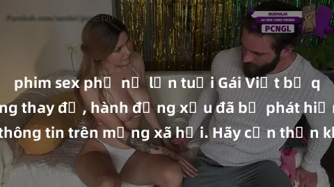 phim sex phụ nữ lớn tuổi Gái Việt bị quay lén trong phòng thay đồ, hành động xấu đã bị phát hiện và lộ thông tin trên mạng xã hội. Hãy cẩn thận khi thay đồ ở nơi công cộng!
