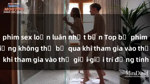 phim sex loạn luân nhật bản Top bộ phim sex châu âu nổi tiếng không thể bỏ qua khi tham gia vào thế giới giải trí đồng tính