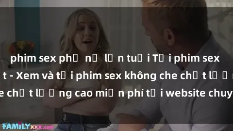 phim sex phụ nữ lớn tuổi Tải phim sex mới nhất hot nhất - Xem và tải phim sex không che chất lượng cao miễn phí tại website chuyên nghiệp.
