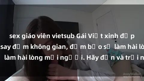 sex giáo viên vietsub Gái Việt xinh đẹp, nồng nàn làm tình say đắm không gian, đảm bảo sẽ làm hài lòng mọi người. Hãy đến và trải nghiệm ngay!